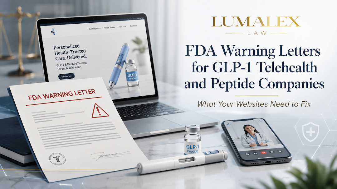 FDA Warning Letters for GLP-1 Telehealth and Peptide Companies | LumaLex Law