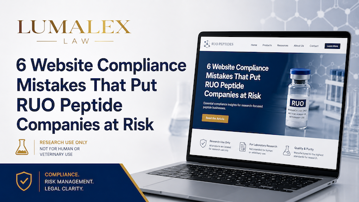 6 Website Compliance Mistakes That Put RUO Peptide Companies at Risk | LumaLex Law