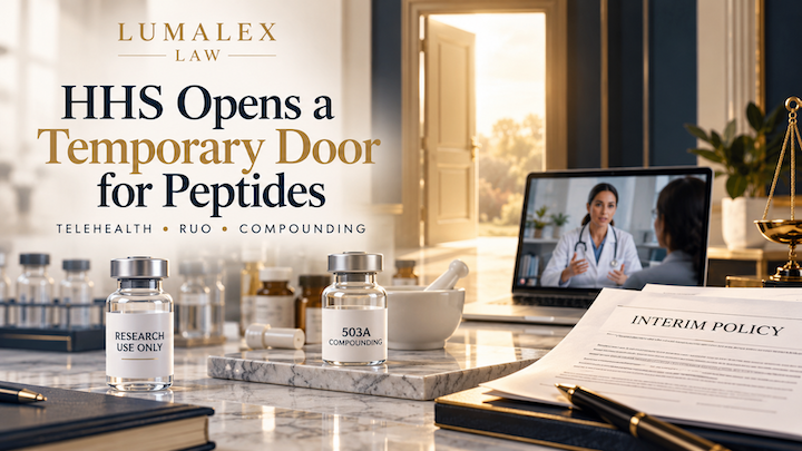 HHS Opens a Temporary Door for Peptides | LumaLex Law